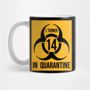 I Turned 14 in Quarantine Shirt - Biohazard Series Mug